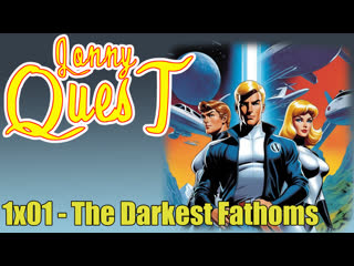 the real adventures of jonny quest 1x01 - the darkest fathoms