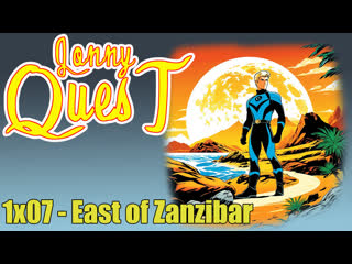 the real adventures of jonny quest 1x07 - east of zanzibar